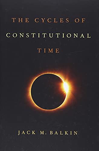 The Cycles of Constitutional Time von Oxford University Press, USA